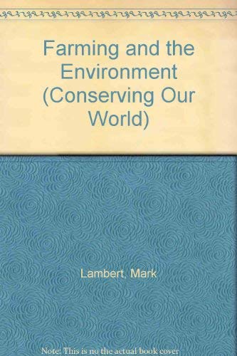 Stock image for Farming and the Environment (Conserving Our World) for sale by Persephone's Books