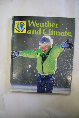 Starting Geography: Weather and Climate (Starting Geography) (9780750203159) by [???]