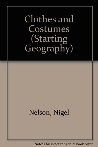 Stock image for Starting Geography: Clothes and Costumes (Starting Geography) for sale by Shalimar Books