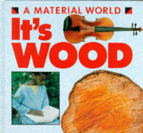 Stock image for It's Wood (A Material World) for sale by AwesomeBooks