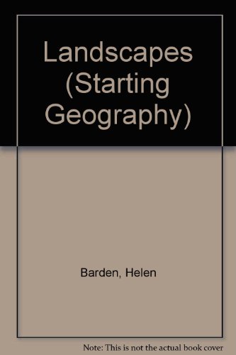 Starting Geography: Landscapes (Starting Geography) (9780750204545) by [???]