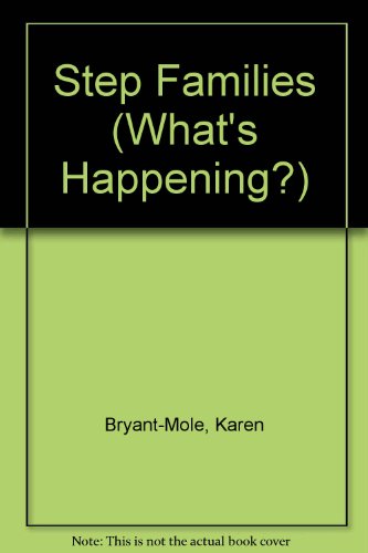 What'S Happening? Step Families - Bryant-Mole