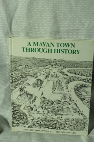 Beispielbild fr A Mayan Town Through History (T.T.H zum Verkauf von WorldofBooks