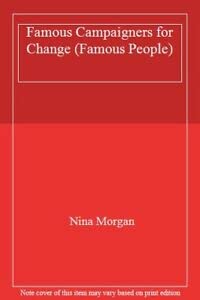 Famous People: Famous Campaigners for Change (Famous People) (9780750206679) by Nina Morgan