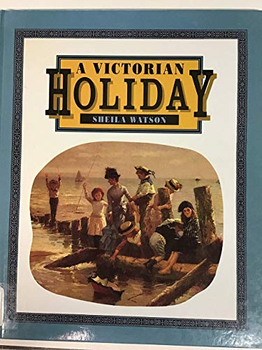 Beispielbild fr Victorian Life: A Victorian Holiday zum Verkauf von AwesomeBooks