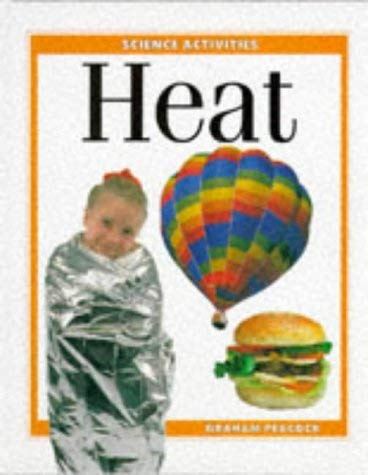 Science Activities: Heat (Science Activities) (9780750207324) by Peacock, Graham