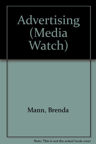 Media Watch: Advertising (Media Watch) (9780750207584) by Mann, Brenda