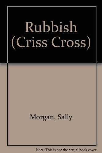 Rubbish (Criss Cross) (9780750207676) by Sally Morgan