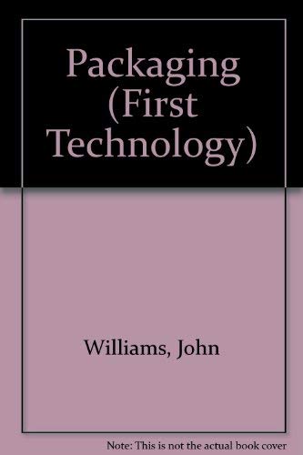 First Technology: Packaging (First Technology) (9780750207812) by Williams, John; Mukhida, Zul