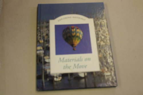 Beispielbild fr Materials On The Move (Exploring Materials) zum Verkauf von Reuseabook