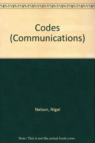 Communications: Codes (Communications) (9780750208529) by Nelson, Nigel; De Saulles, Tony