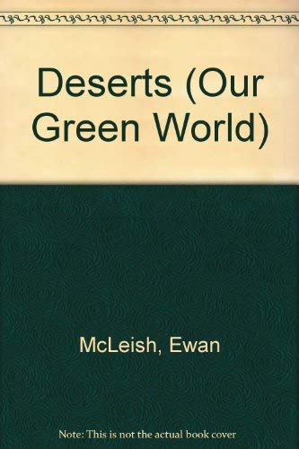 Our Green World: Deserts (Our Green World) (9780750208611) by McLeish, Ewan