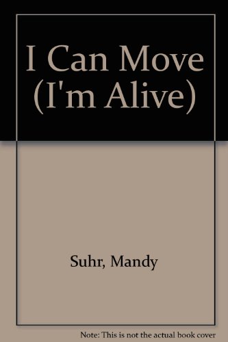 9780750209144: I`m Alive: When I Eat: I Can Move (I'm Alive S.)