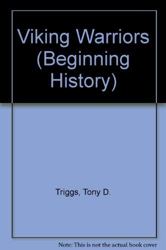 Beginning History: Viking Warriors (Beginning History) (9780750209205) by Triggs, Tony D; James, John