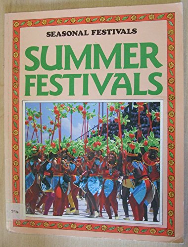 Stock image for Seasonal Festivals: Summer Festivals (Seasonal Festivals) for sale by ThriftBooks-Atlanta