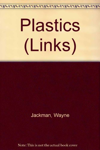 Plastics (Links) (9780750209625) by Wayne Jackman