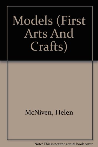 9780750210157: First Arts and Crafts: Models (First Art and Crafts)