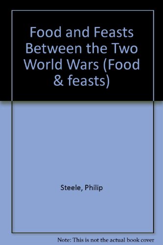 Stock image for Food and Feasts Between Two World Wars (Food & Feasts) for sale by Shalimar Books