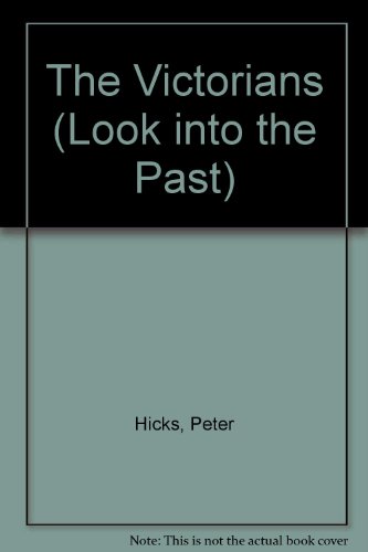 9780750210652: The Victorians (Look into the Past)