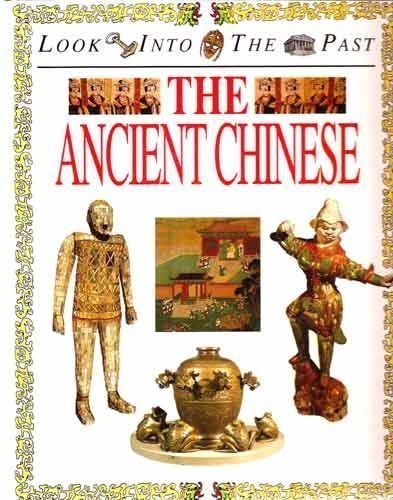 Stock image for Look into the Past: The Ancient Chinese (Looking into the Past) for sale by Discover Books