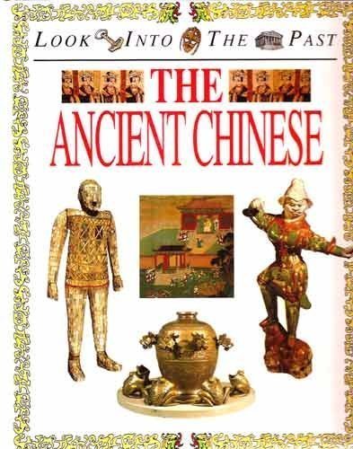 Look into the Past: The Ancient Chinese (Looking into the Past) (9780750210676) by Julia Waterlow