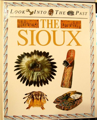 Stock image for The Sioux (Look into the Past) for sale by Phatpocket Limited