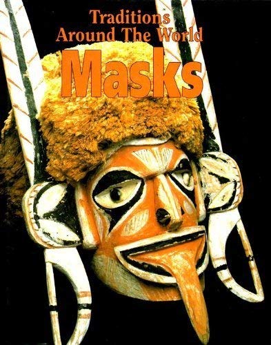 9780750211048: Masks: 8 (Traditions Around The World)