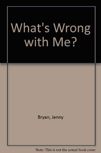 Stock image for What'S Wrong With Me? for sale by AwesomeBooks