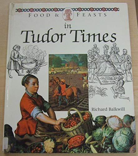 Stock image for Food And Feasts In Tudor Times for sale by WorldofBooks