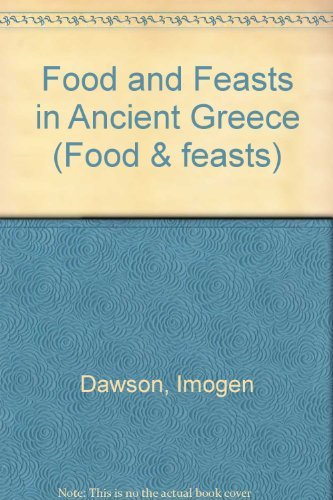 Imagen de archivo de Food And Feasts In Ancient Greece a la venta por WorldofBooks