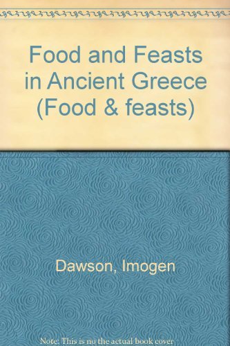 9780750211345: Food And Feasts In Ancient Greece