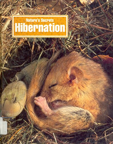 Nature's Secrets: Hibernation (Nature's Secrets) (9780750212267) by Paul Bennett