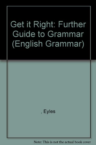 Beispielbild fr Get it Right: A Further Guide to English Grammar: Further Guide to Grammar zum Verkauf von Simply Read Books