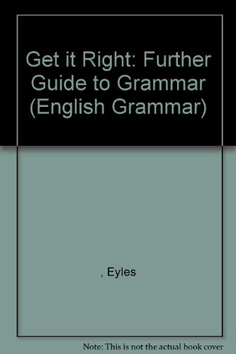 Stock image for Get it Right: A Further Guide to English Grammar: Further Guide to Grammar for sale by Simply Read Books