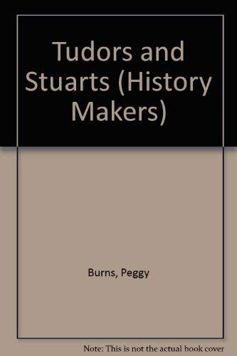 Imagen de archivo de Tudors and Stuarts (History Makers) a la venta por AwesomeBooks