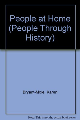 People at Home (People Through History) (9780750216593) by Bryant-Mole, Karen