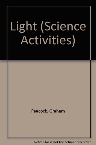 Light (Science Activities) (9780750216890) by Graham Peacock