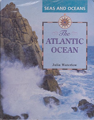 9780750217378: The Atlantic Ocean (Seas and Oceans Series)