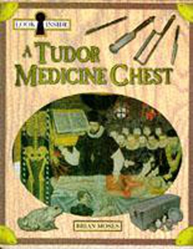 Look Inside a Tudor Medicine Chest (9780750219587) by Brian Moses