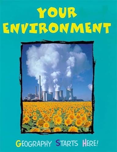 Your Environment (Geography Starts Here) (9780750219952) by Brenda Williams