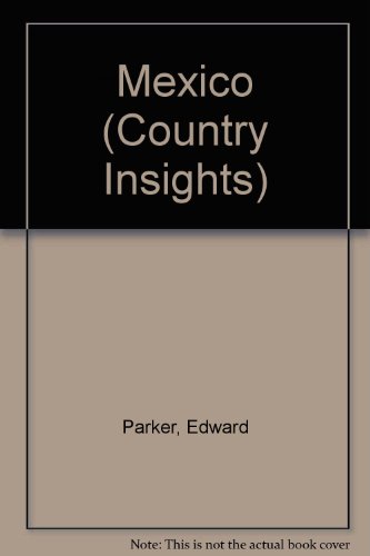 Mexico (Country Insights) (9780750220019) by Edward Parker