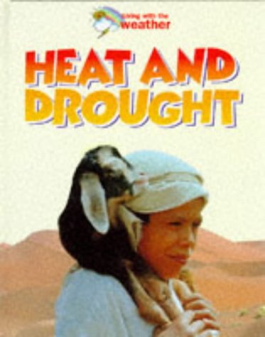 Stock image for Heat and Drought (Living with the Weather) for sale by Discover Books