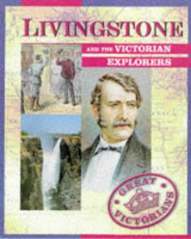 Beispielbild fr Great Victorians: Livingstone and The Victorian Explorers zum Verkauf von WorldofBooks