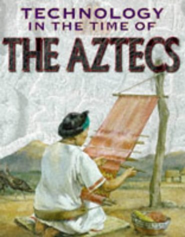 Stock image for TECHNOLOGY IN THE TIME OF THE AZTECS for sale by Columbia Books, ABAA/ILAB, MWABA