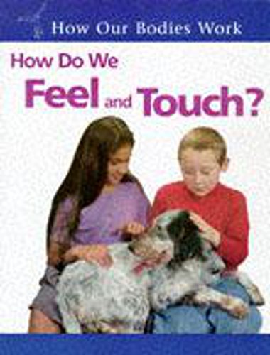 How Do We Feel and Touch? (How Our Bodies Work) (9780750220699) by Carol Ballard