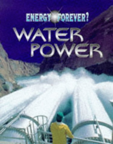 Stock image for Water Power (Energy Forever?) for sale by Hippo Books