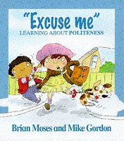 Stock image for Values: Excuse Me : Learning About Politeness for sale by SecondSale