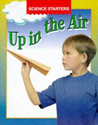 Imagen de archivo de Up In The Air (Science Starters) a la venta por WorldofBooks