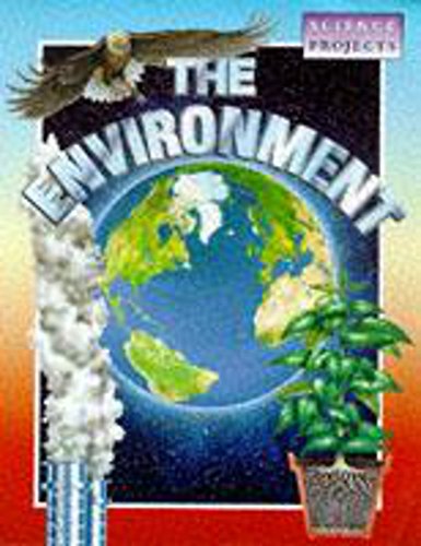Stock image for The Environment (Science Projects) for sale by Aardvark Rare Books