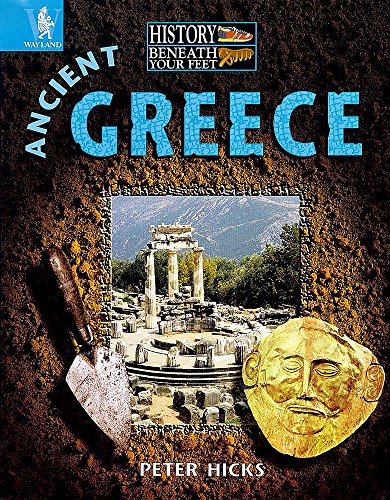 9780750223607: Ancient Greece (History Beneath Your Feet)